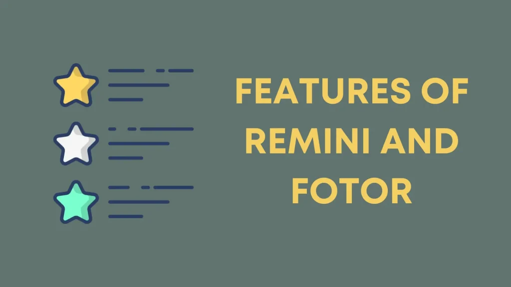 Features of Remini and Fotor