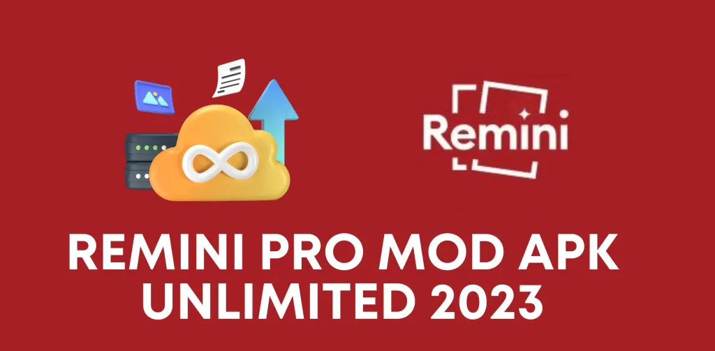 Remini Pro Mod APK Unlimited 2023