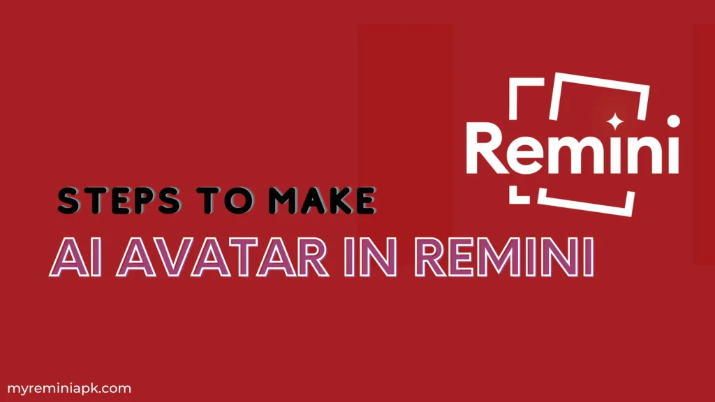 Steps to make Ai Avatar in Remini