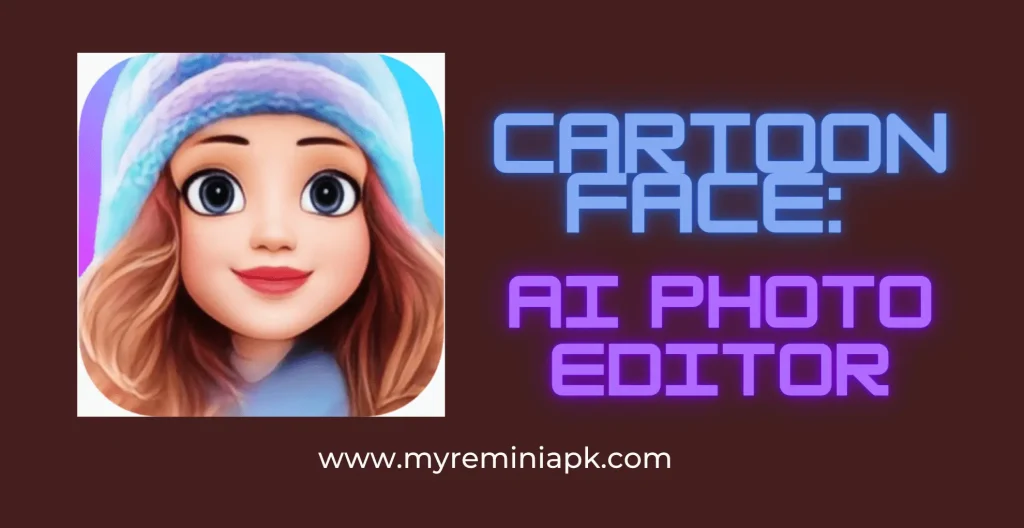 Cartoon Face: AI Photo Editor
