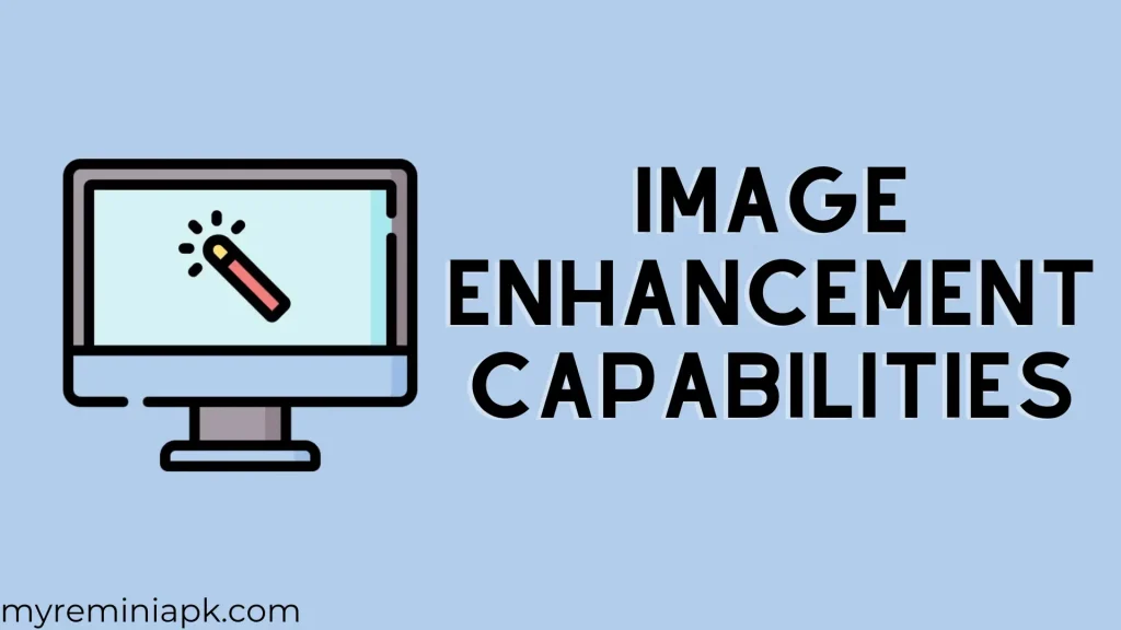 Image Enhancement Capabilities