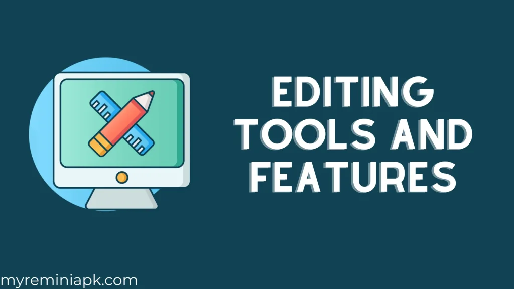 Editing Tools and Features