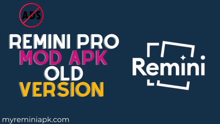 Old Versions of Remini Pro MOD APK Old Version Download(All Version, No Ads)