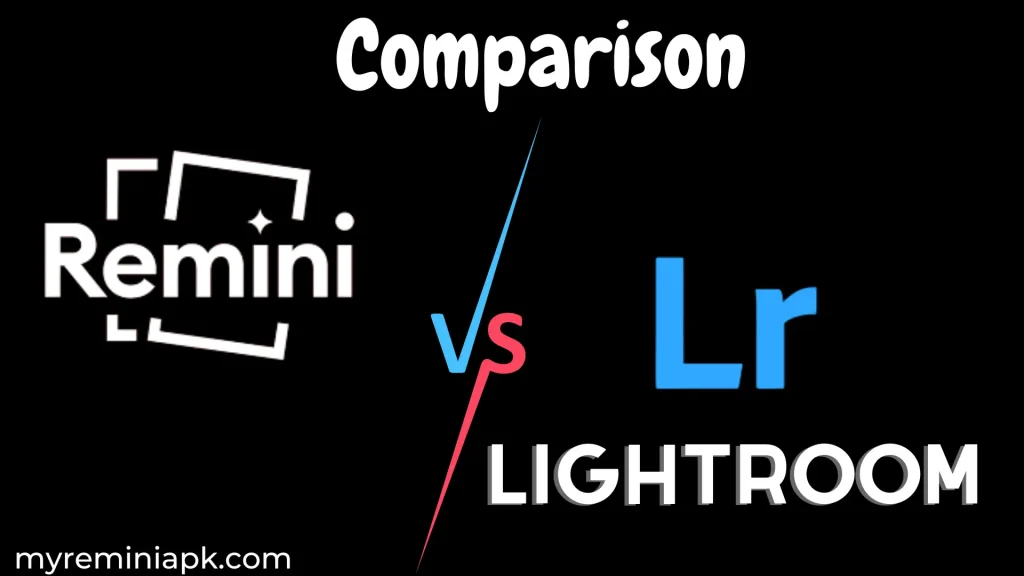 Comparison of Remini and Lightroom