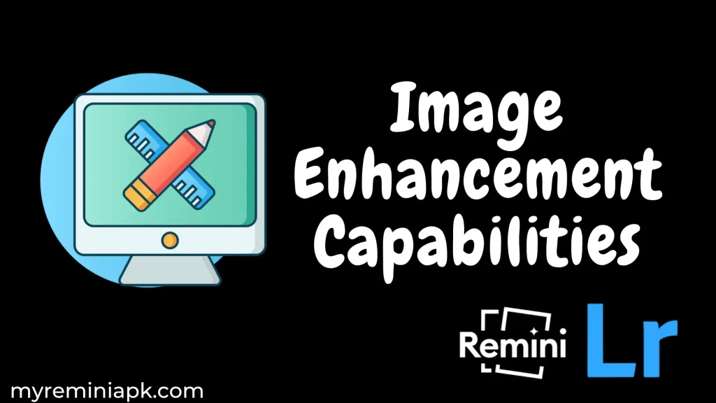 Image enhancement capabilities
