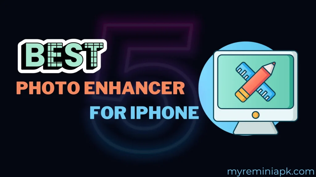 Best 5 Photo Enhancer for iPhone