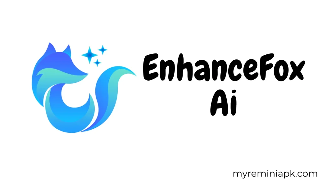 EnhanceFox Ai 