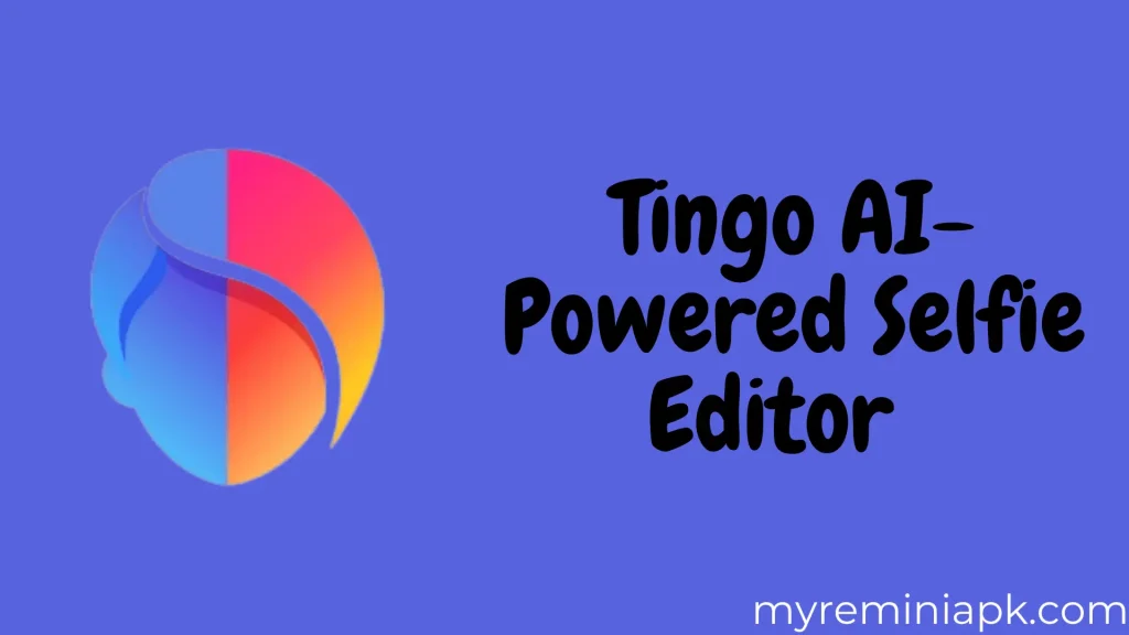 Tingo AI-Powered Selfie Editor