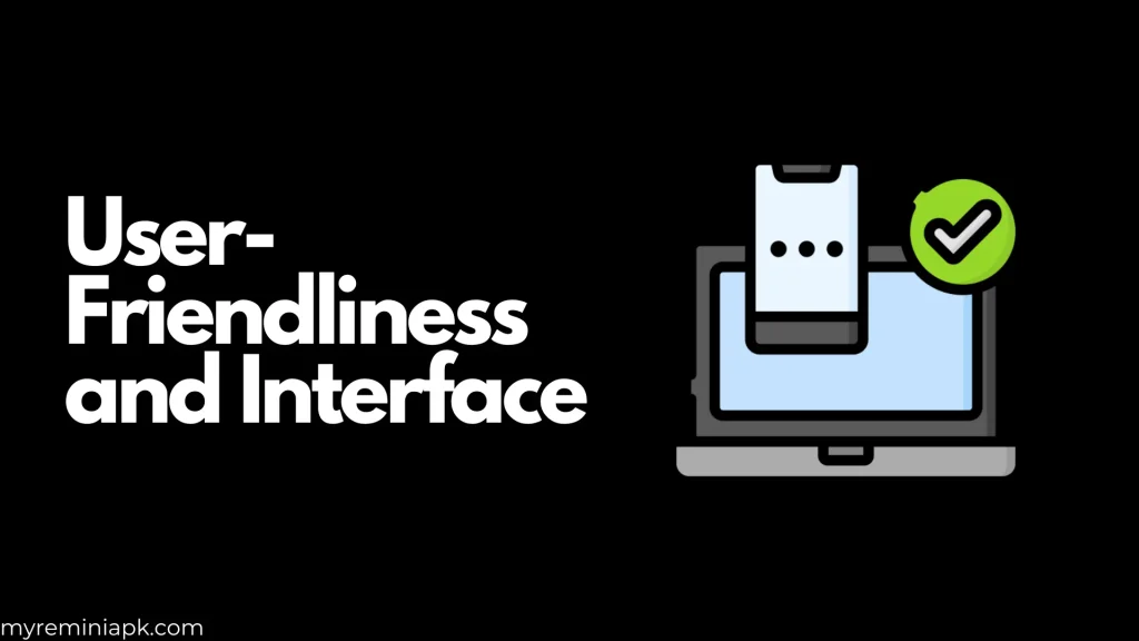 User-Friendliness and Interface